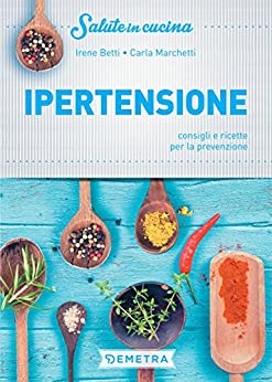 Ipertensione: consigli e ricette per la prevenzione