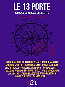 Le 13 porte. Bologna: lo zodiaco del delitto (Damster – Comma21)