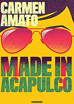 Made in Acapulco (Le indagini della detective Emilia Cruz Vol. 1)