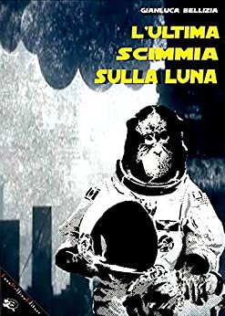 L’ultima scimmia sulla luna