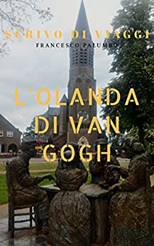 L’Olanda di Van Gogh: Il Kroller Museum di Otterlo + il villaggio di Nuenen
