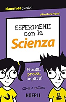 Esperimenti con la scienza: Pensa, prova, impara!