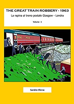 THE GREAT TRAIN ROBBERY - 1963: La rapina al treno postale Glasgow - Londra