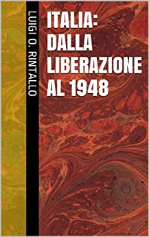 Italia: dalla Liberazione al 1948 (L’ora di storia Vol. 5)