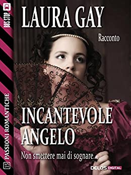 Incantevole angelo (Passioni Romantiche)