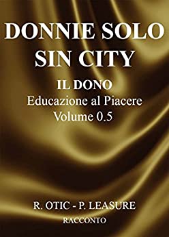 DONNIE SOLO – SIN CITY: IL DONO Educazione al Piacere Vol. 0.5