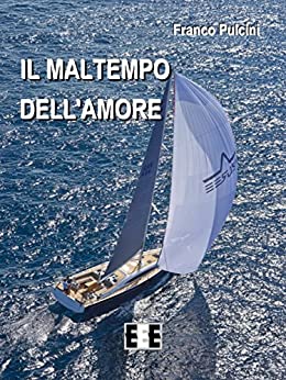 Il maltempo dell'amore (Giallo, Thriller & Noir Vol. 9)