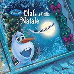 Frozen. Olaf e la Vigilia di Natale (Magie Vol. 2)