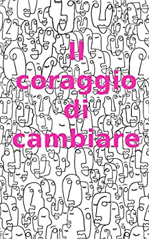 Italian easy reader: Il coraggio di cambiare