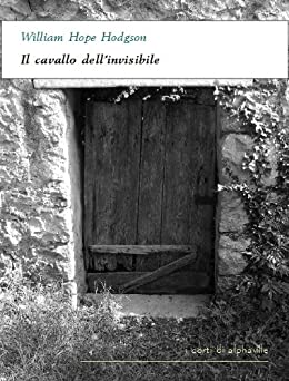 Il cavallo dell’invisibile (I corti di Alphaville)