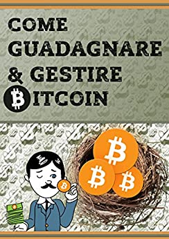 Come GUADAGNARE e GESTIRE BITCOIN