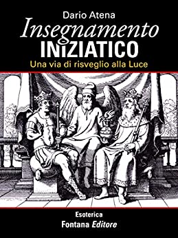 Insegnamento Iniziatico: Una via di risveglio alla Luce (Esoterica)