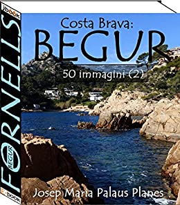 Costa Brava: Begur [Fornells] (50 immagini) (2)