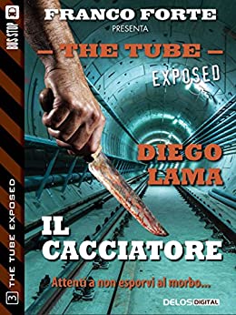 Il cacciatore (The Tube Exposed Vol. 3)