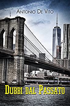 DUBBI DAL PASSATO (Giallo a New York Vol. 1)