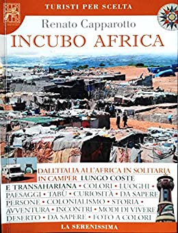 INCUBO AFRICA: DALL’ITALIA ALL’AFRICA IN SOLITARIA IN CAMPER – LUNGO COSTE E TRANSAHARIANA