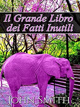 Il Grande Libro dei Fatti Inutili