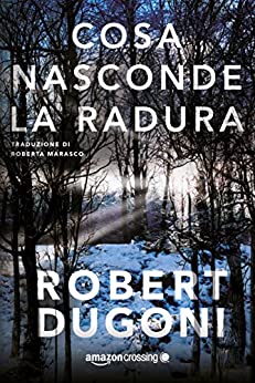 Cosa nasconde la radura (Tracy Crosswhite Vol. 3)