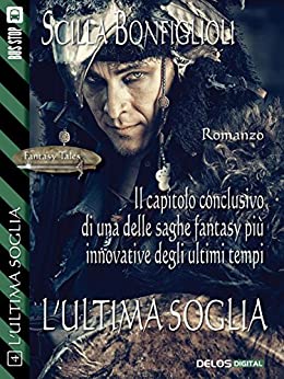 L’ultima soglia: L’ultima soglia 4 (Fantasy Tales L’ultima soglia)