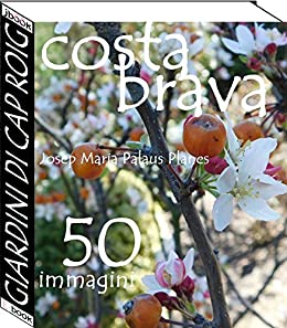 Costa Brava: Giardini di Cap Roig (50 immagini)