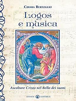 Logos e musica: Ascoltare Cristo nel Bello dei suoni