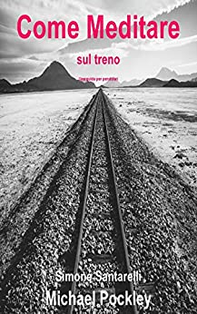 Come meditare sul Treno: Una guida per pendolari