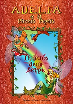 Adelfa e il Piccolo Popolo – Il Buco della Serpe