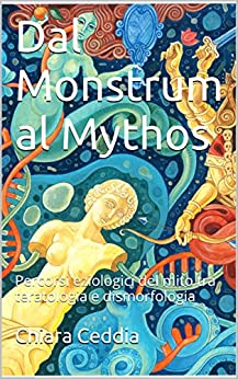 Dal Monstrum al Mythos: Percorsi eziologici del mito tra teratologia e dismorfologia