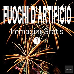 FUOCHI D’ARTIFICIO Immagini Gratis 1 BEIZ images – Foto Gratis