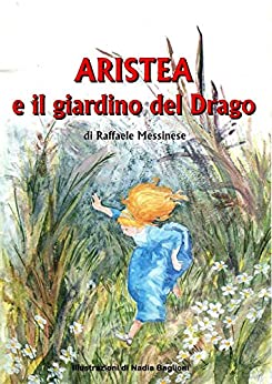 Aristea e il giardino del drago: Una fiaba di draghi e principesse