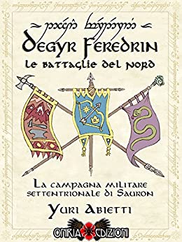 Degyr Feredrin - Le Battaglie del Nord: La campagna militare settentrionale di Sauron