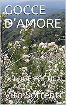 GOCCE D'AMORE: SILLOGE POETICA