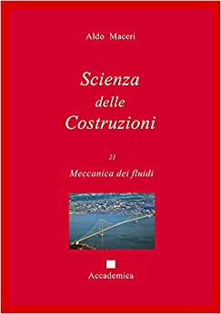 Meccanica dei fluidi (Scienza delle Costruzioni Vol. 21)