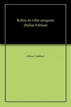 Refém do vilão arrogante