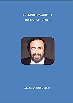 Luciano Pavarotti – Una voce nel mondo