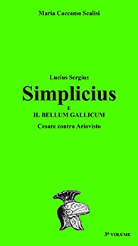 Lucius Segius Simplicus: E il Bellum Gallicum – Cesare contro Ariovisto