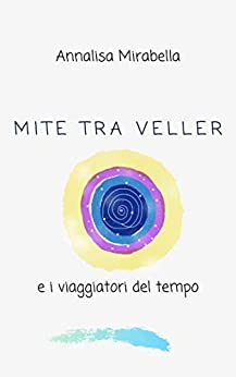Mite Tra Veller e i viaggiatori del tempo: Volume I