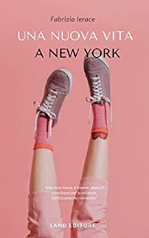 Una nuova vita a New York (Land Narrativa Vol. 3)