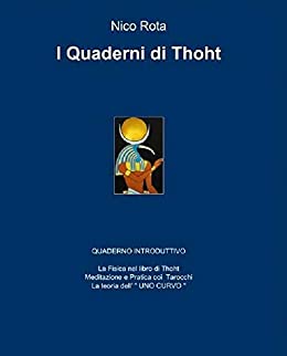 I Quaderni di Thoth: Arcani e teoria dell’ 1 curvo