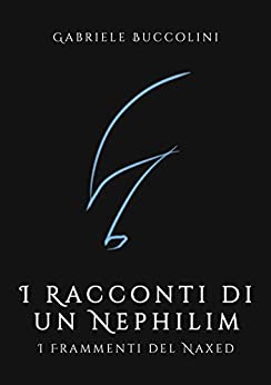 I Racconti di un Nephilim: I Frammenti del Naxed