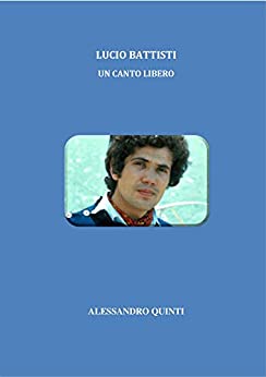 Lucio Battisti – Un canto libero