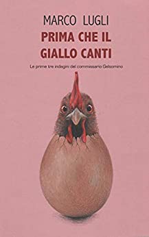 PRIMA CHE IL GIALLO CANTI: Le prime tre indagini del commissario Gelsomino