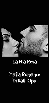 La Mia Resa: Mafia Romance (Mini serie)