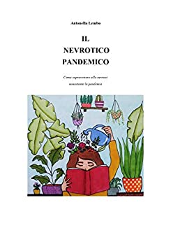 Il Nevrotico Pandemico: Come sopravvivere alla nevrosi nonostante la pandemia