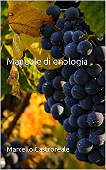 Manuale di enologia: Marcello Castroreale Marcello Castroreale