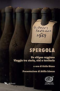 Spergola: Un vitigno reggiano. Viaggio tra storia, vini e territorio.