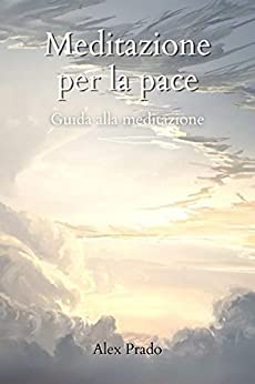 Meditazione per la pace: Guida alla meditazione