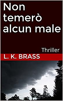 Non temerò alcun male: Thriller