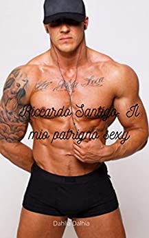 Riccardo Santigo: Il mio sexy patrigno : (Italian Edition)