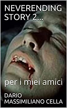 NEVERENDING STORY 2…: per i miei amici